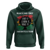 Black History Inspirational Hoodie Live It Learn It Make It