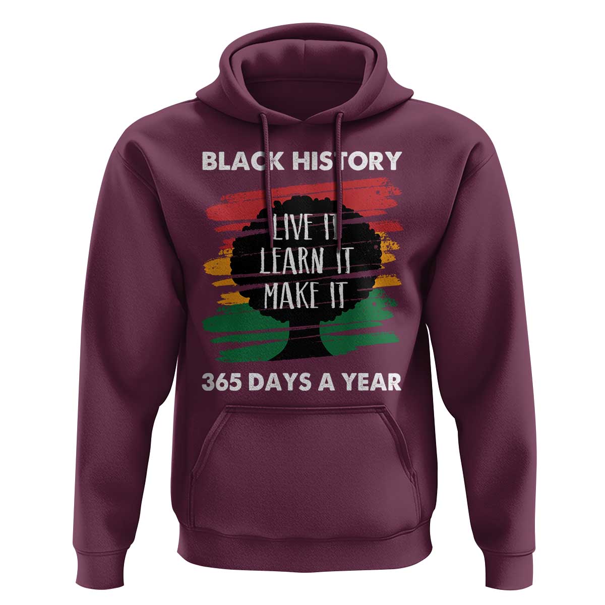 Black History Inspirational Hoodie Live It Learn It Make It
