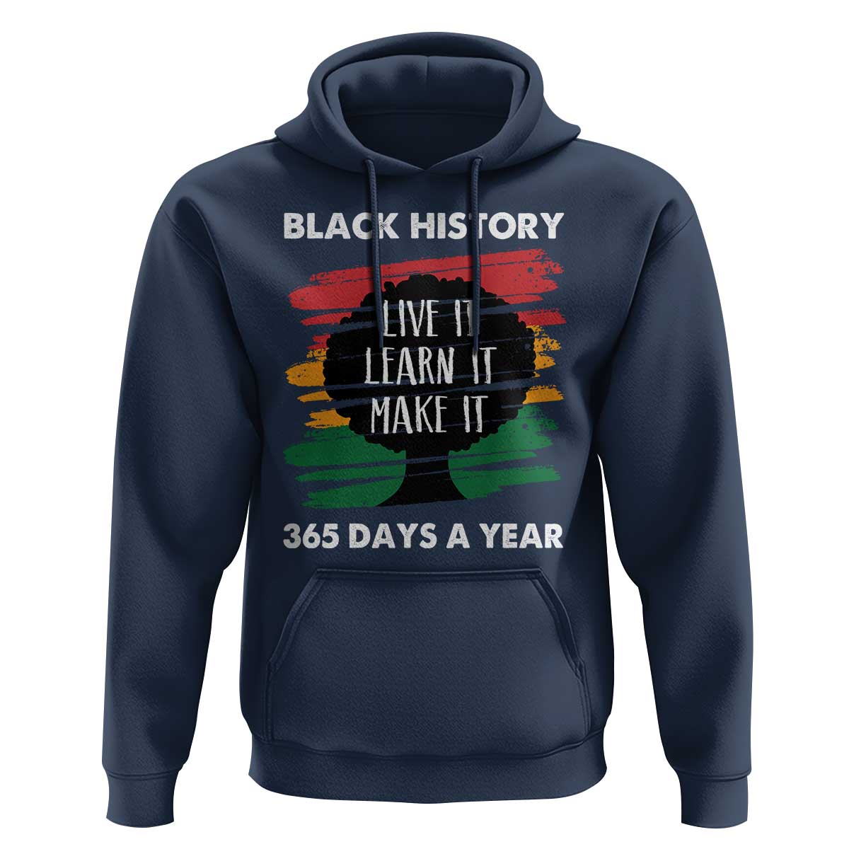 Black History Inspirational Hoodie Live It Learn It Make It