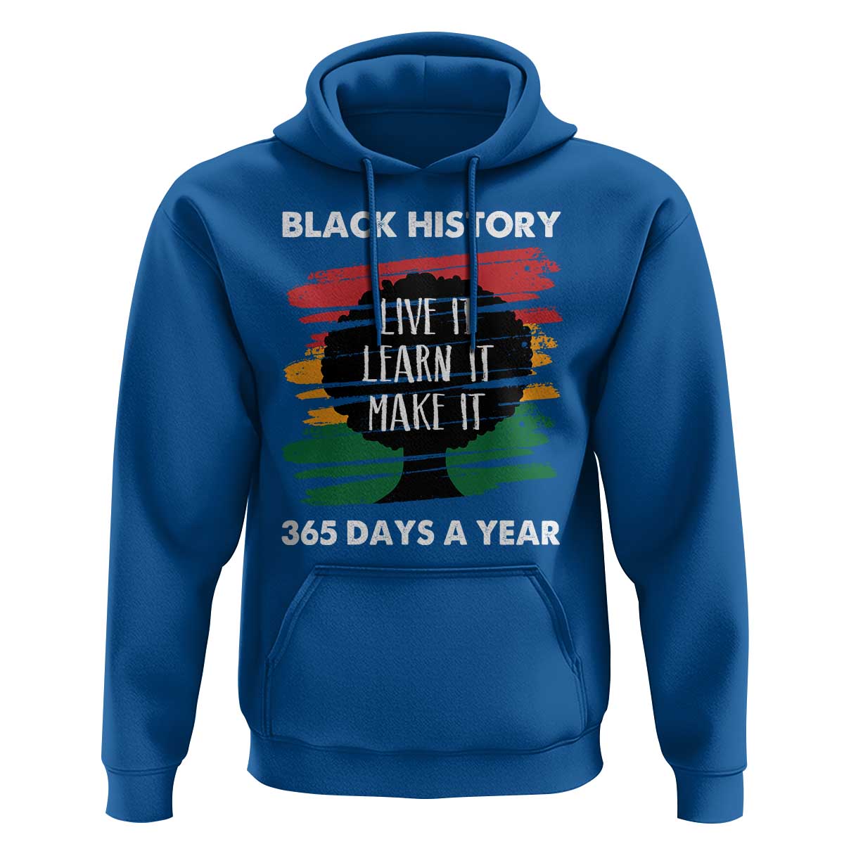 Black History Inspirational Hoodie Live It Learn It Make It