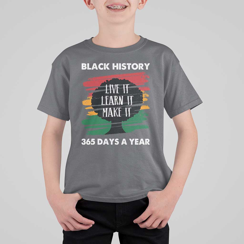 Black History Inspirational T Shirt For Kid Live It Learn It Make It