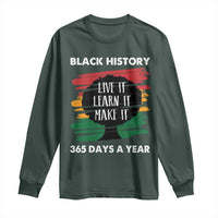 Black History Inspirational Long Sleeve Shirt Live It Learn It Make It