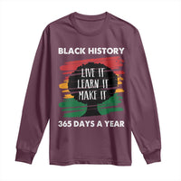 Black History Inspirational Long Sleeve Shirt Live It Learn It Make It