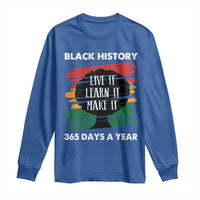 Black History Inspirational Long Sleeve Shirt Live It Learn It Make It