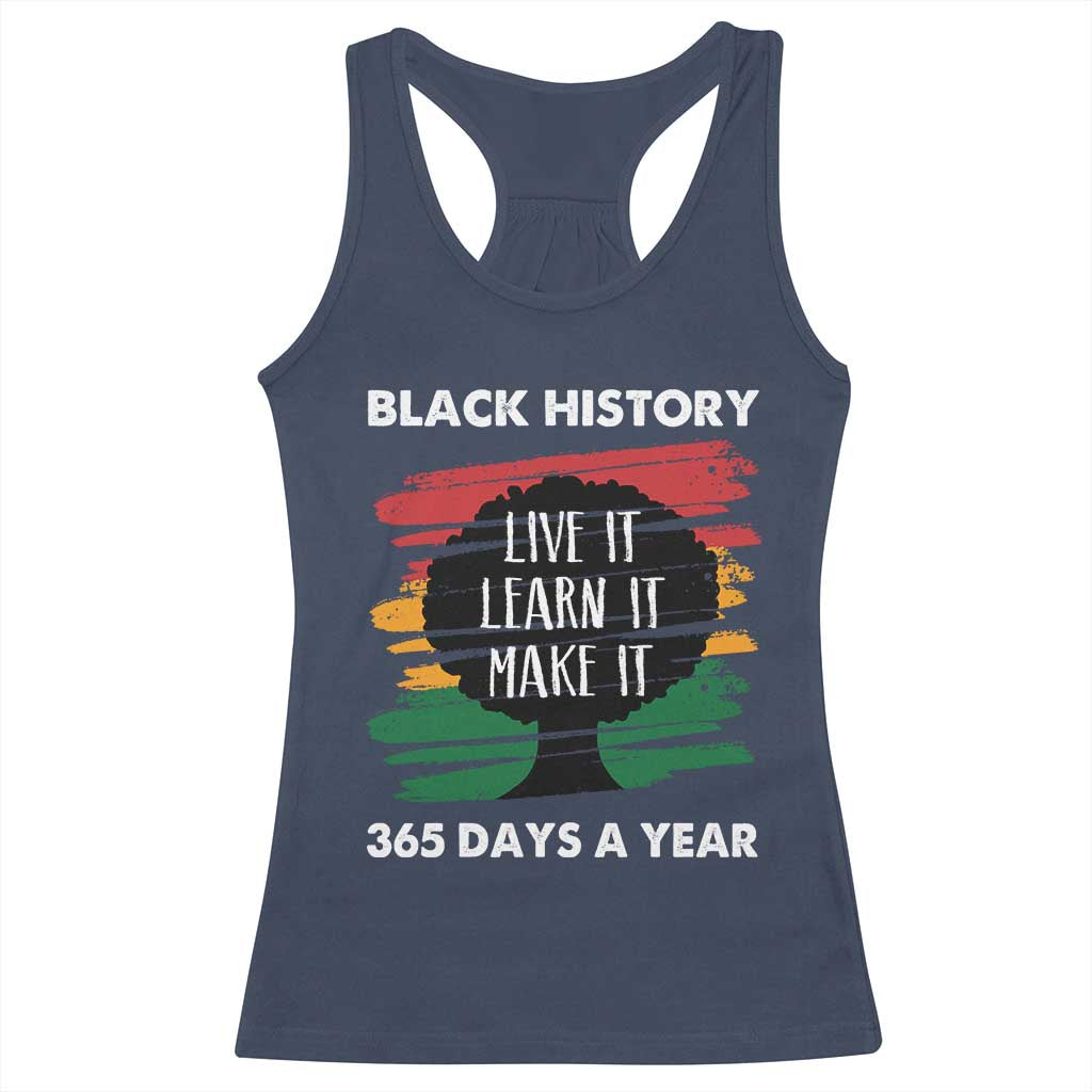 Black History Inspirational Racerback Tank Top Live It Learn It Make It