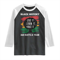Black History Inspirational Raglan Shirt Live It Learn It Make It