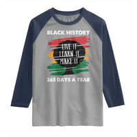 Black History Inspirational Raglan Shirt Live It Learn It Make It