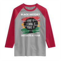 Black History Inspirational Raglan Shirt Live It Learn It Make It