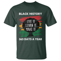 Black History Inspirational T Shirt Live It Learn It Make It