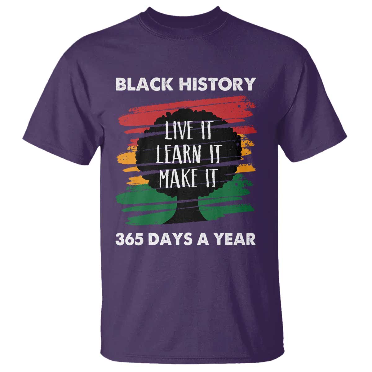 Black History Inspirational T Shirt Live It Learn It Make It