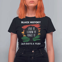 Black History Inspirational T Shirt For Women Live It Learn It Make It