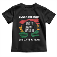 Black History Inspirational Toddler T Shirt Live It Learn It Make It
