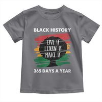Black History Inspirational Toddler T Shirt Live It Learn It Make It