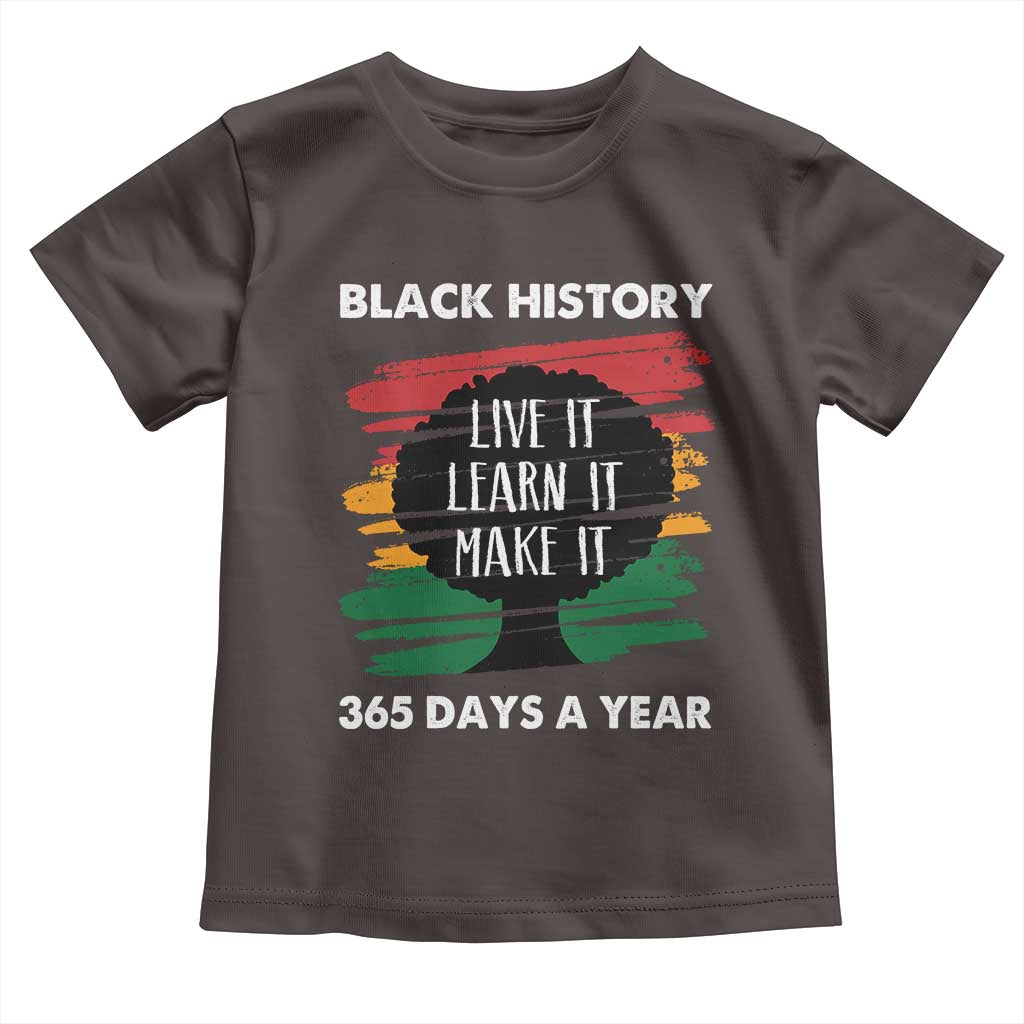 Black History Inspirational Toddler T Shirt Live It Learn It Make It