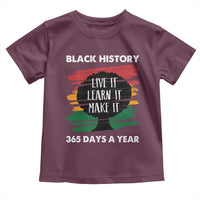 Black History Inspirational Toddler T Shirt Live It Learn It Make It