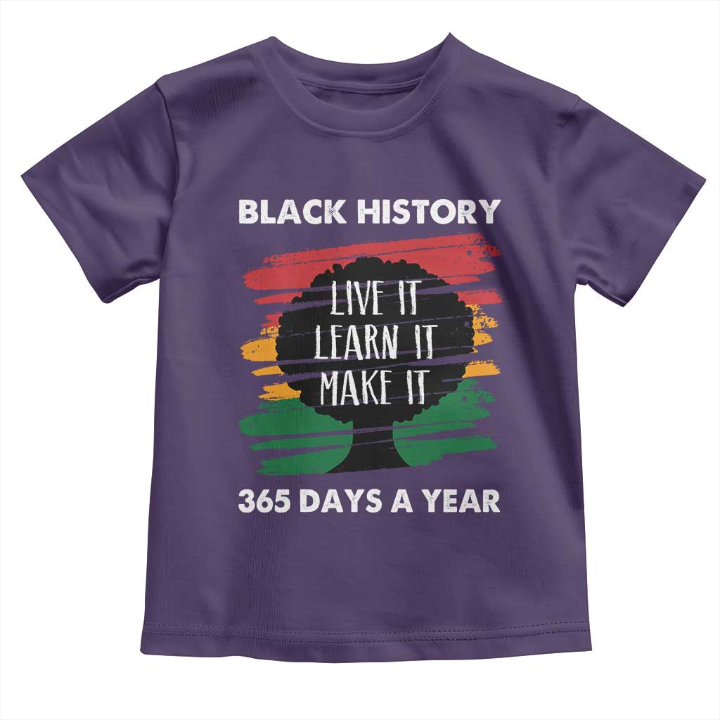 Black History Inspirational Toddler T Shirt Live It Learn It Make It