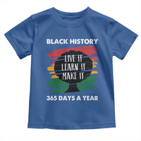 Black History Inspirational Toddler T Shirt Live It Learn It Make It