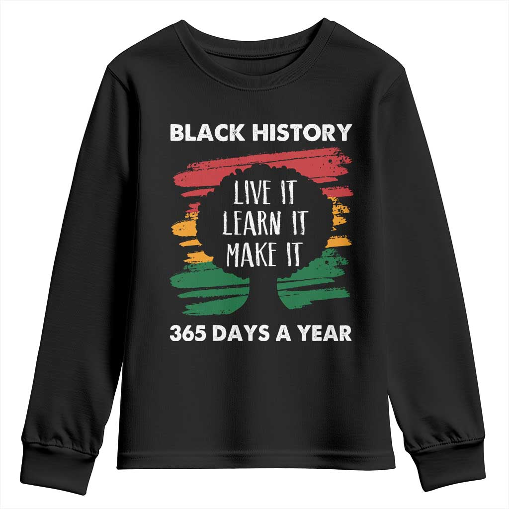 Black History Inspirational Youth Sweatshirt Live It Learn It Make It