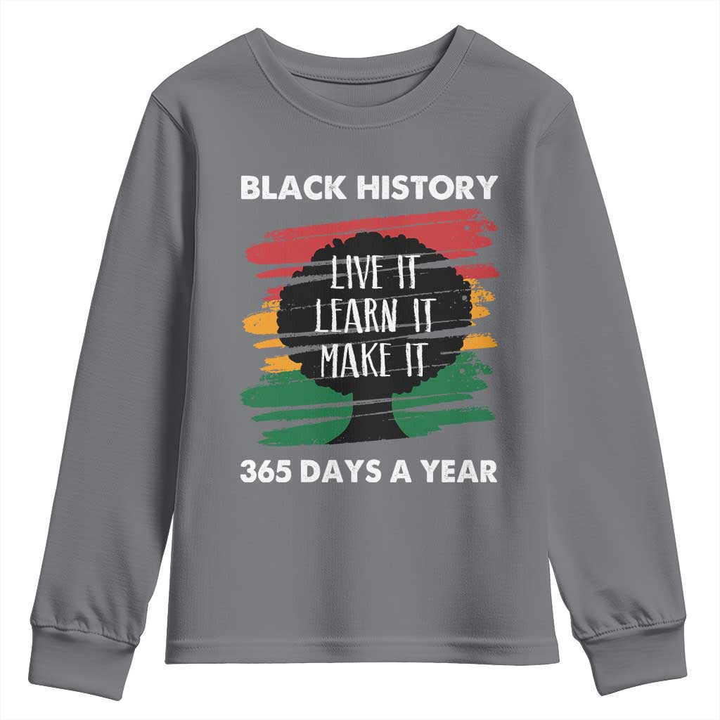 Black History Inspirational Youth Sweatshirt Live It Learn It Make It