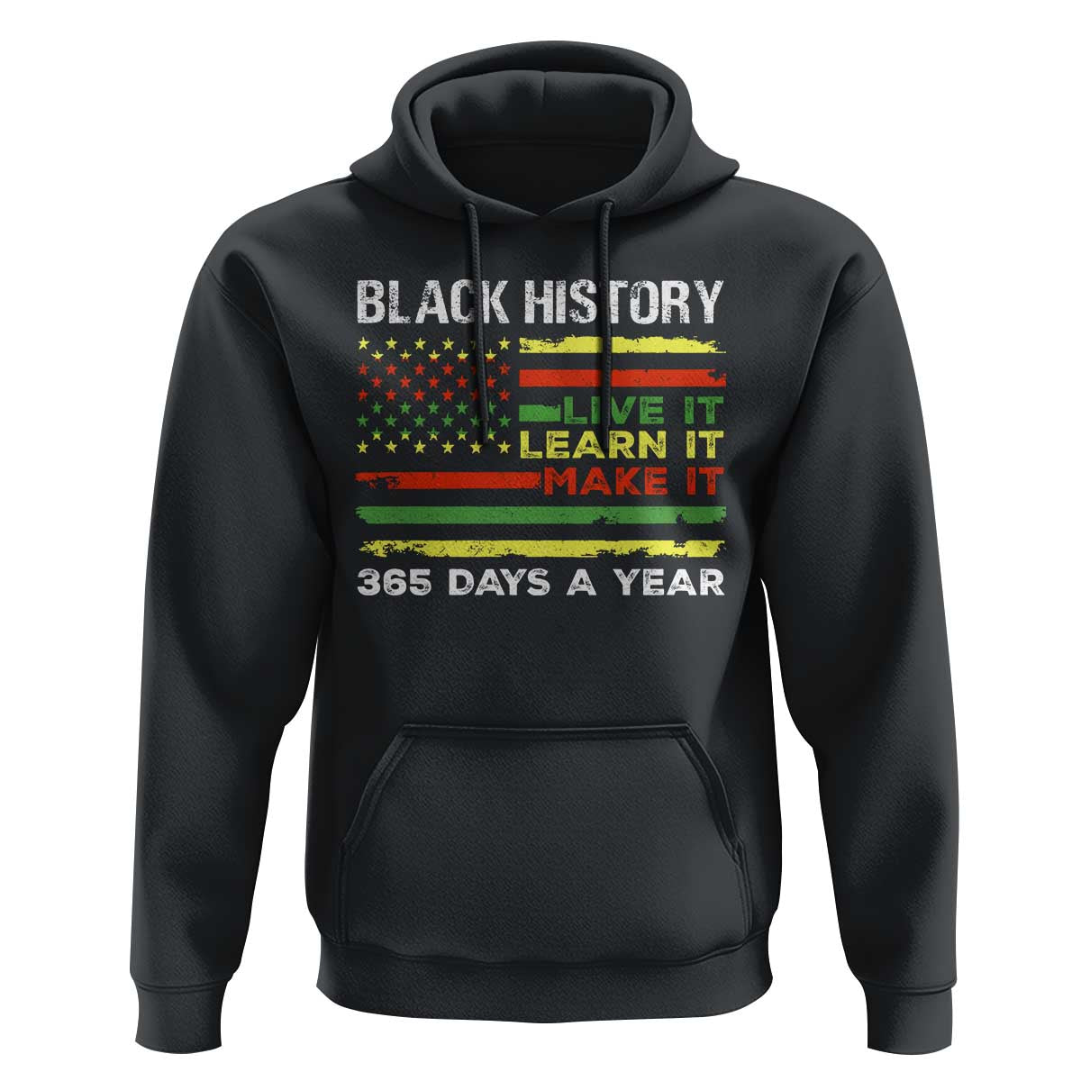 Black History Month Hoodie Live It Learn It Make It African American