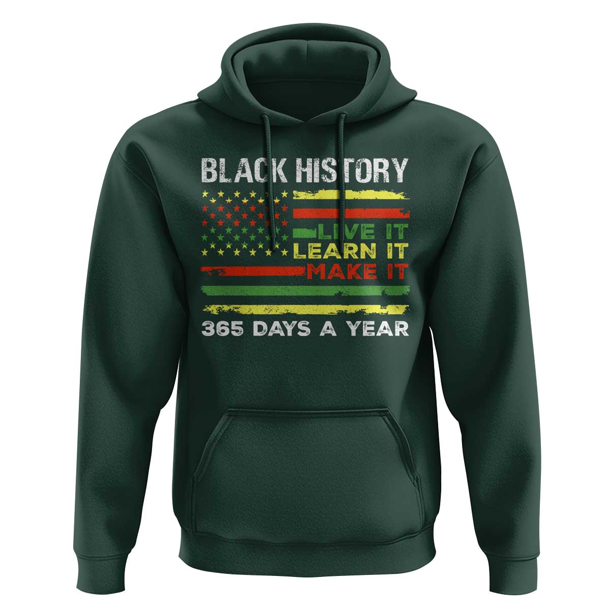 Black History Month Hoodie Live It Learn It Make It African American