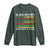 Black History Month Long Sleeve Shirt Live It Learn It Make It African American