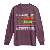 Black History Month Long Sleeve Shirt Live It Learn It Make It African American