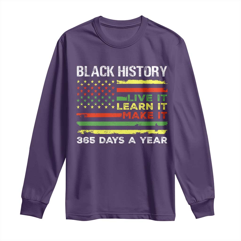 Black History Month Long Sleeve Shirt Live It Learn It Make It African American
