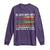Black History Month Long Sleeve Shirt Live It Learn It Make It African American