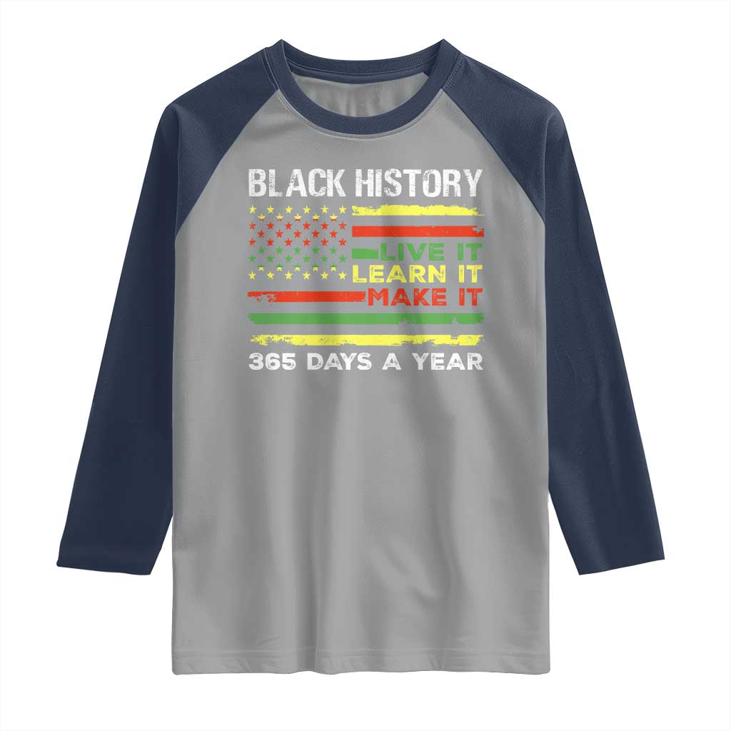 Black History Month Raglan Shirt Live It Learn It Make It African American