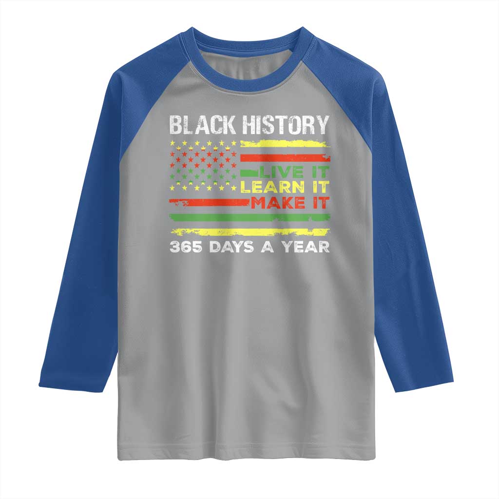 Black History Month Raglan Shirt Live It Learn It Make It African American
