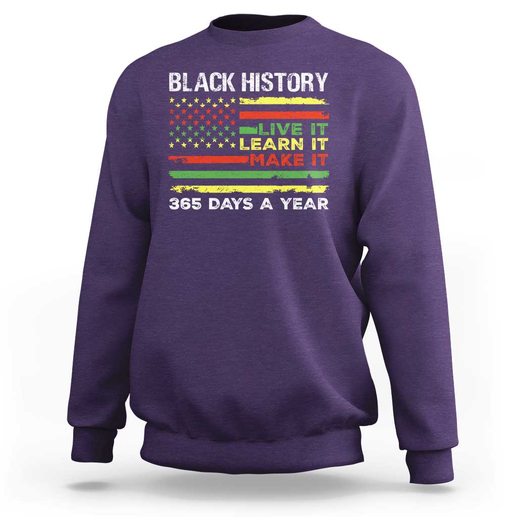 Black History Month Sweatshirt Live It Learn It Make It African American