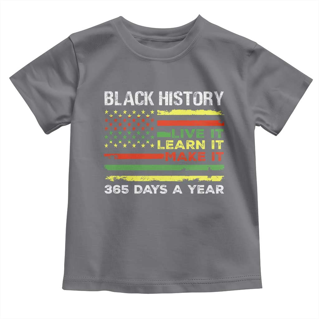 Black History Month Toddler T Shirt Live It Learn It Make It African American