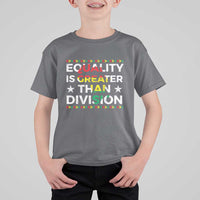 Black History Month T Shirt For Kid Equality Is Greater Than Division