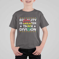 Black History Month T Shirt For Kid Equality Is Greater Than Division