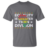 Black History Month T Shirt Equality Is Greater Than Division
