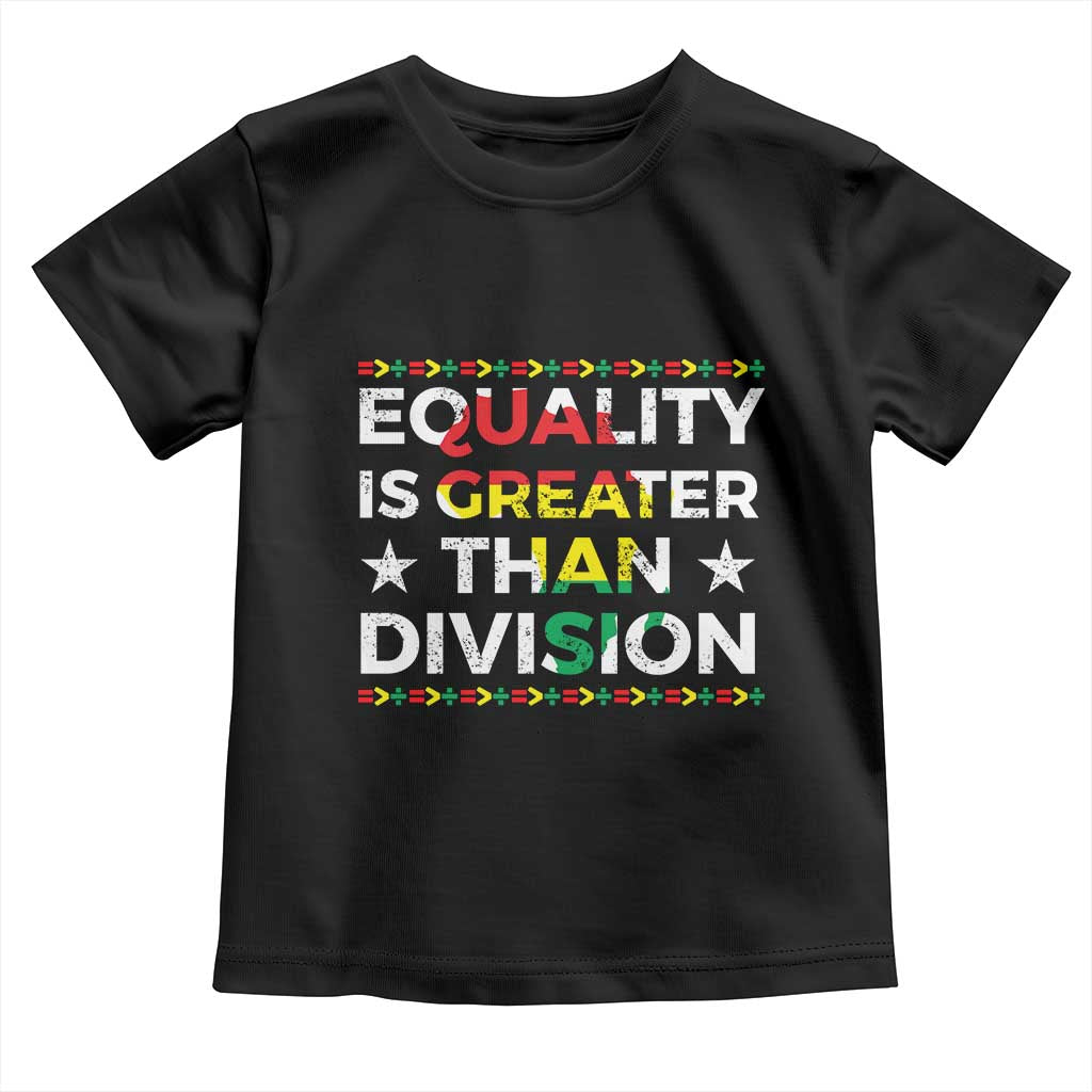 Black History Month Toddler T Shirt Equality Is Greater Than Division