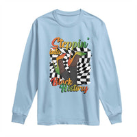 Stepping Into Black History Month Long Sleeve Shirt African American Women Melanin Pride