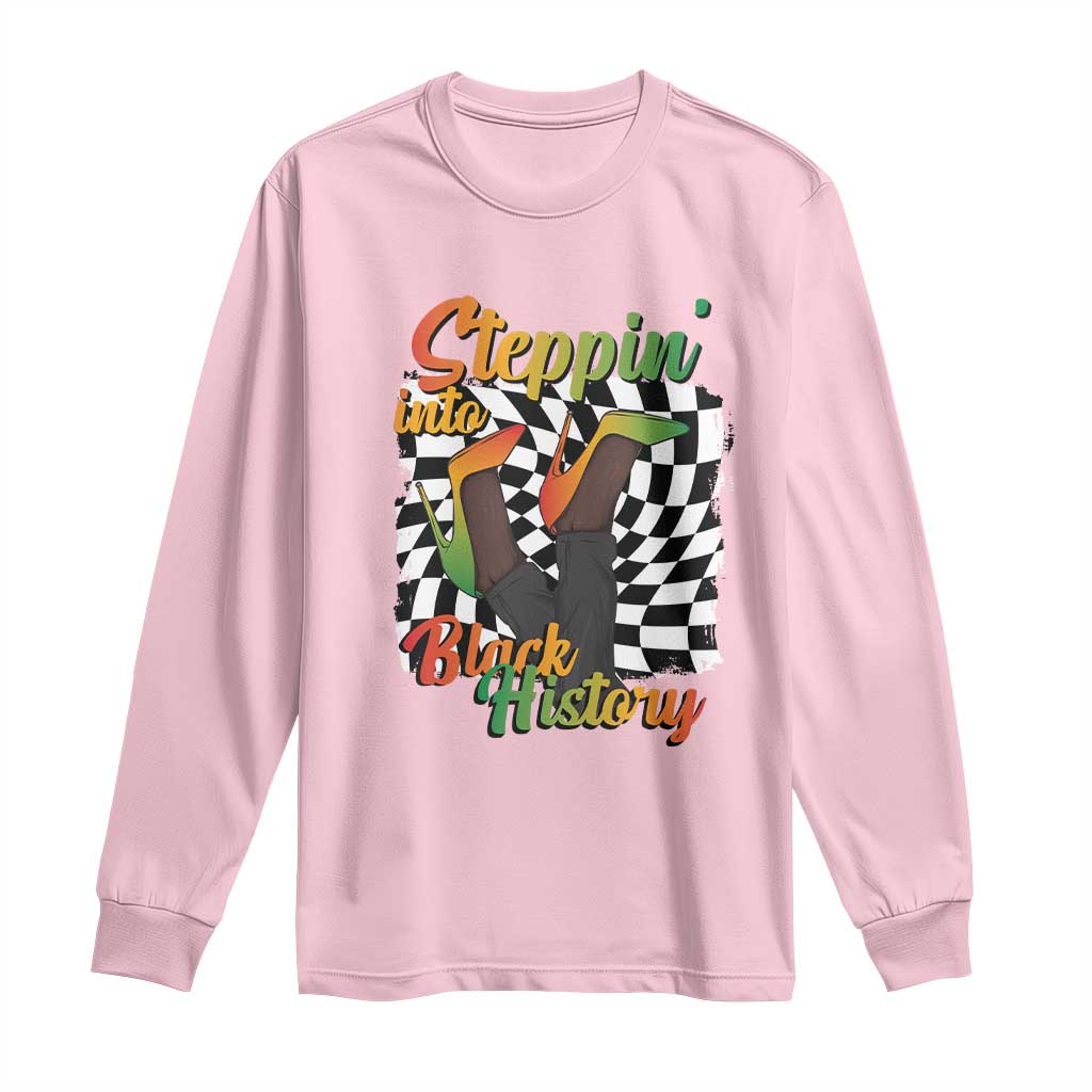Stepping Into Black History Month Long Sleeve Shirt African American Women Melanin Pride