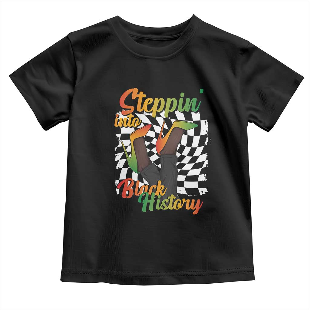 Stepping Into Black History Month Toddler T Shirt African American Women Melanin Pride
