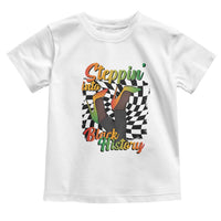 Stepping Into Black History Month Toddler T Shirt African American Women Melanin Pride