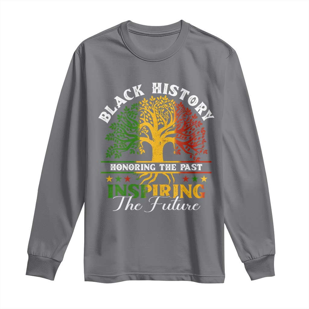 Black History Long Sleeve Shirt Honoring The Past Inspiring The Future