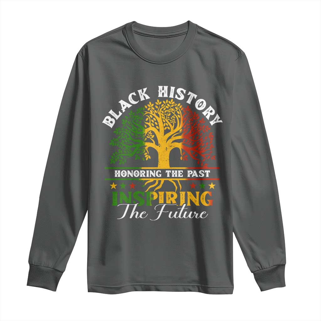 Black History Long Sleeve Shirt Honoring The Past Inspiring The Future