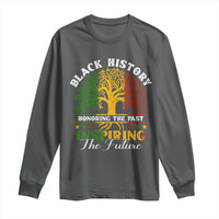 Black History Long Sleeve Shirt Honoring The Past Inspiring The Future