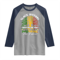 Black History Raglan Shirt Honoring The Past Inspiring The Future