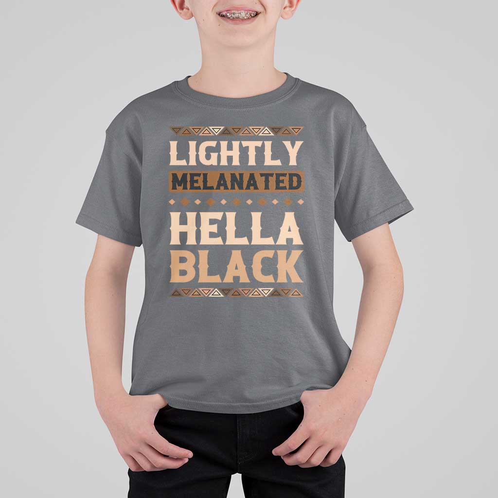 Melanin African Pride T Shirt For Kid Lightly Melanated Hella Black Black History