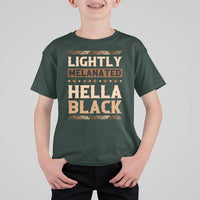 Melanin African Pride T Shirt For Kid Lightly Melanated Hella Black Black History