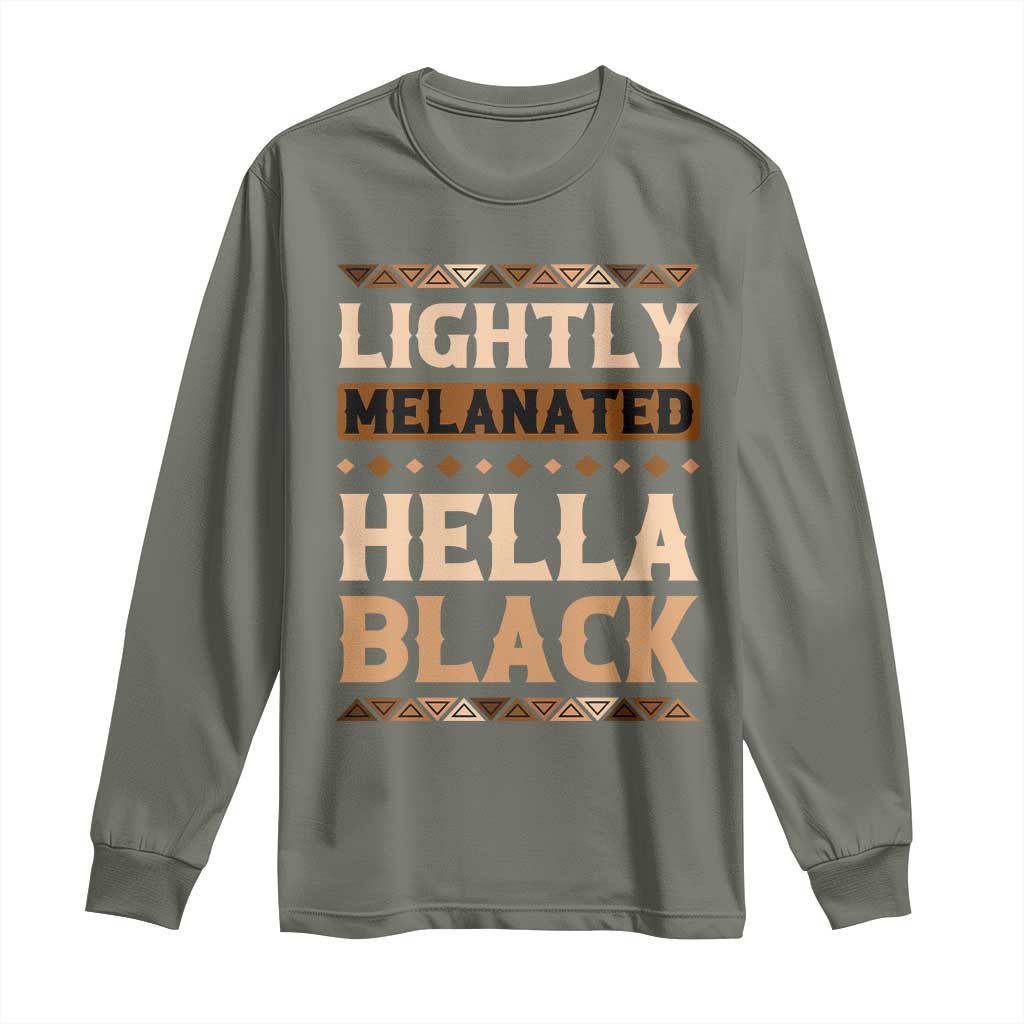 Melanin African Pride Long Sleeve Shirt Lightly Melanated Hella Black Black History