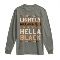 Melanin African Pride Long Sleeve Shirt Lightly Melanated Hella Black Black History