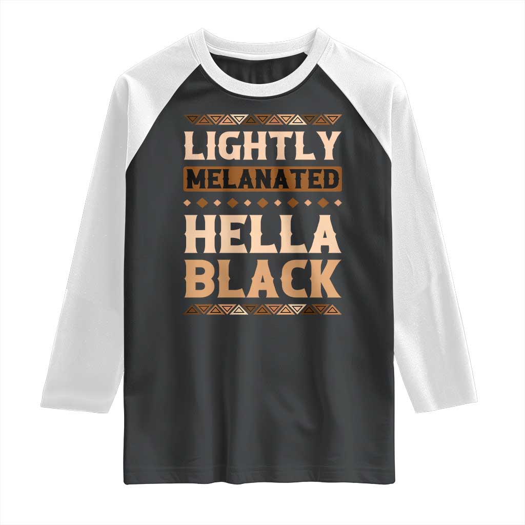 Melanin African Pride Raglan Shirt Lightly Melanated Hella Black Black History